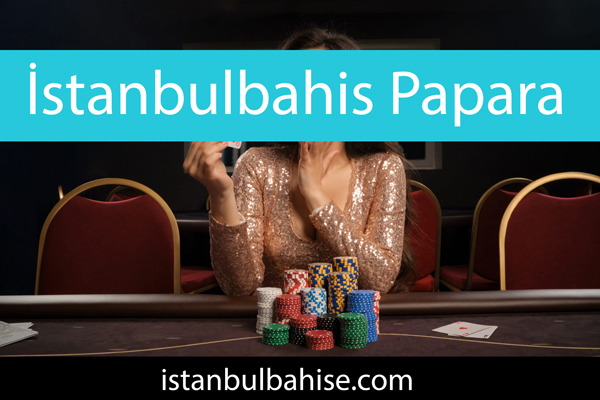 İstanbulbahis papara aktarımına izin veren kumar şirketidir.