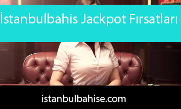 İstanbulbahis jackpot fırsatları ile ön alandadır.