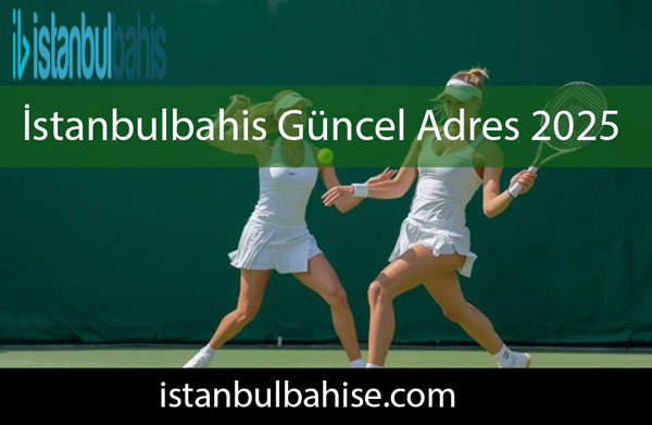 İstanbulbahis güncel adres 2025 aracılığıyla namdadır.