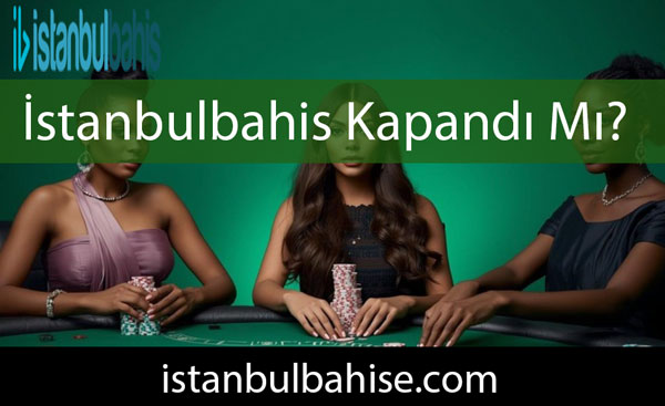 İstanbulbahis kapandı mı cevabıyla dikkat çekicidir.