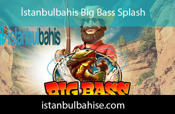 İstanbılbahis big bass splash slotuyla eğlendirmektedir.