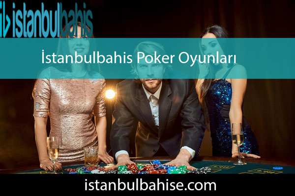 İstanbulbahis poker oyunları oynatan elit platformdur.